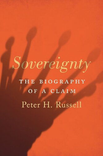 Sovereignty The Biography Of A Claim Peter Russell