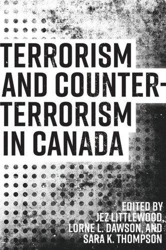 Terrorism And Counterterrorism In Canada Jez Littlewood Editor Lorne Dawson Editor Sara K Thompson Editor