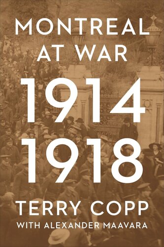 Montreal At War 19141918 Terry Copp Alexander Maavara