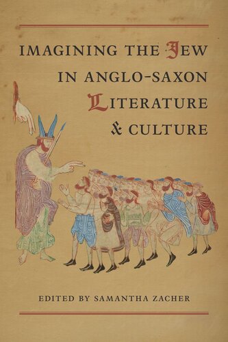 Imagining The Jew In Anglosaxon Literature And Culture Samantha Zacher Editor
