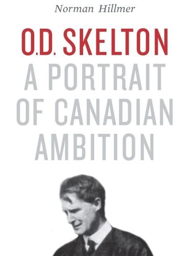 Od Skelton A Portrait Of Canadian Ambition Norman Hillmer