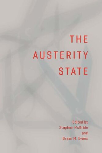 The Austerity State Stephen Mcbride Editor Bryan M Evans Editor