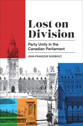 Lost On Division Party Unity In The Canadian Parliament Jeanfranois Godbout