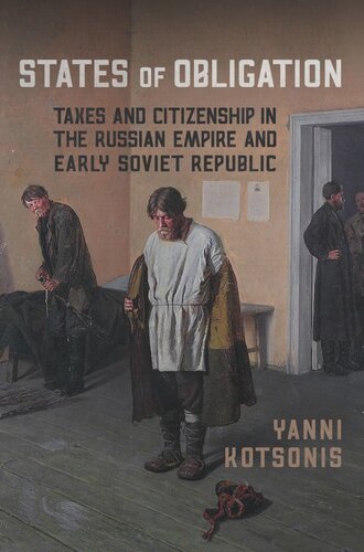 States Of Obligation Taxes And Citizenship In The Russian Empire And Early Soviet Republic Yanni Kotsonis