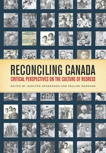 Reconciling Canada Critical Perspectives On The Culture Of Redress Jennifer Henderson Pauline Wakeham