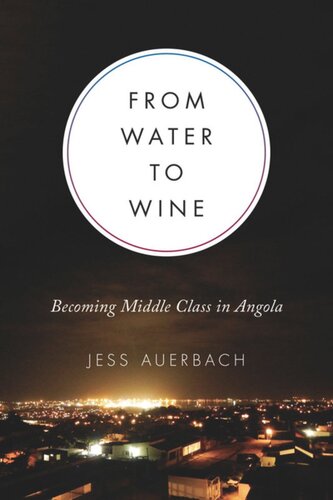 From Water To Wine Becoming Middle Class In Angola Jess Auerbach