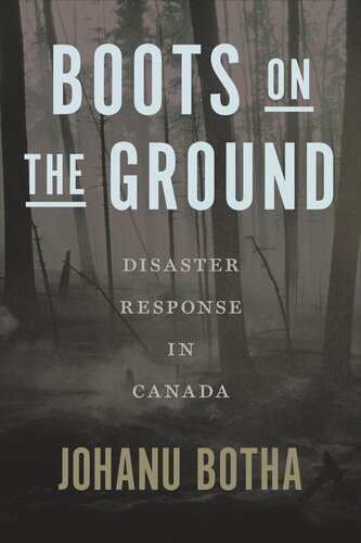 Boots On The Ground Disaster Response In Canada Johanu Botha
