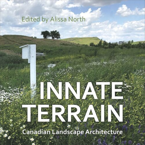 Innate Terrain Canadian Landscape Architecture Alissa North