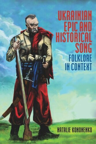 Ukrainian Epic And Historical Song Folklore In Context Natalie Kononenko