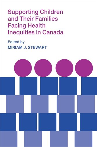 Supporting Children And Their Families Facing Health Inequities In Canada Miriam J Stewart Editor