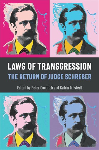 Laws Of Transgression The Return Of Judge Schreber Peter Goodrich Editor Katrin Trstedt Editor