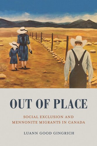Out Of Place Social Exclusion And Mennonite Migrants In Canada Luann Good Gingrich