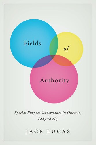 Fields Of Authority Special Purpose Governance In Ontario 18152015 Jack Lucas