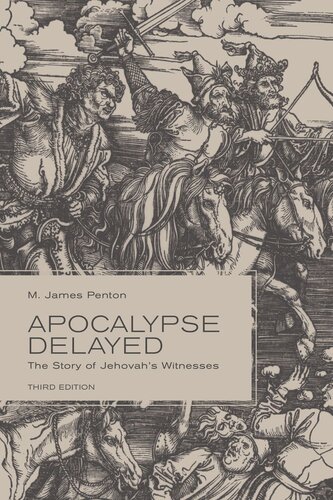 Apocalypse Delayed The Story Of Jehovahs Witnesses Third Edition M James Penton