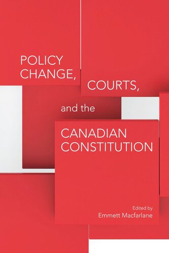 Policy Change Courts And The Canadian Constitution Emmett Macfarlane Editor