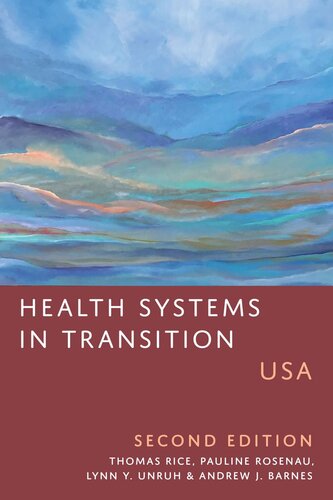 Health Systems In Transition Usa Second Edition 2nd Edition Thomas Rice Lynn Y Unruh Pauline M Vaillancourt Rosenau Andrew J Barnes