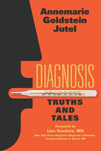 Diagnosis Truths And Tales Annemarie Jutel
