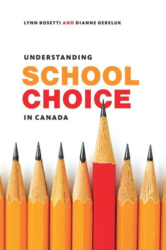 Understanding School Choice In Canada Lynn Bosetti Dianne Gereluk