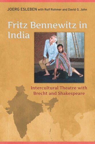 Fritz Bennewitz In India Intercultural Theatre With Brecht And Shakespeare Joerg Esleben Rohmer Rolf David G John