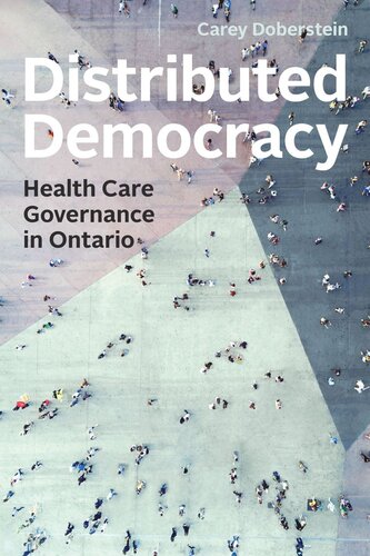 Distributed Democracy Health Care Governance In Ontario Carey Doberstein