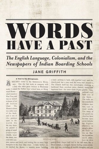 Words Have A Past The English Language Colonialism And The Newspapers Of Indian Boarding Schools Jane Griffith