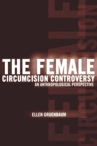 The Female Circumcision Controversy An Anthropological Perspective Ellen Gruenbaum