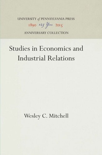 Studies In Economics And Industrial Relations Reprint 2016 Wesley C Mitchell