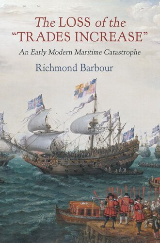 The Loss Of The Trades Increase An Early Modern Maritime Catastrophe Richmond Barbour