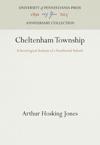 Cheltenham Township A Sociological Analysis Of A Residential Suburb Reprint 2016 Arthur Hosking Jones