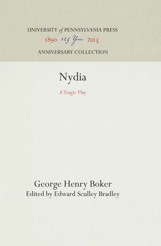 Nydia A Tragic Play Reprint 2016 George Henry Boker Editor Edward Sculley Bradley Editor