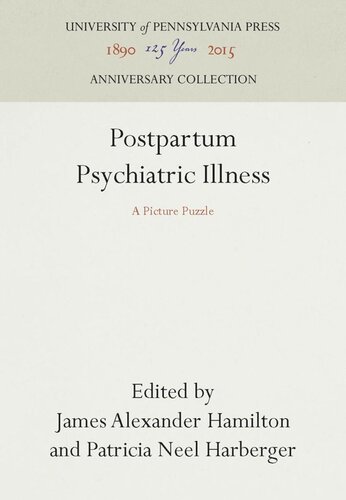Postpartum Psychiatric Illness A Picture Puzzle Reprint 2016 James Alexander Hamilton Editor Patricia Neel Harberger Editor