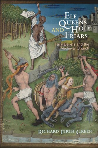 Elf Queens And Holy Friars Fairy Beliefs And The Medieval Church Richard Firth Green