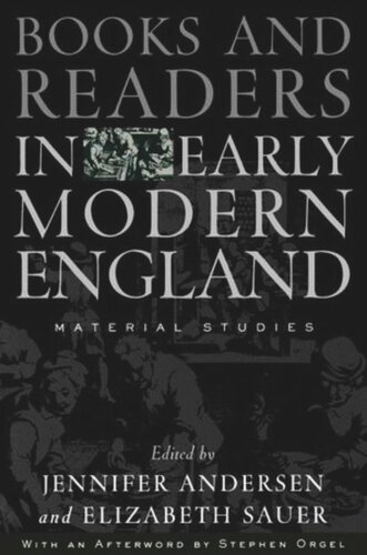 Books And Readers In Early Modern England Material Studies Jennifer Andersen Editor Elizabeth Sauer Editor Stephen Orgel Editor