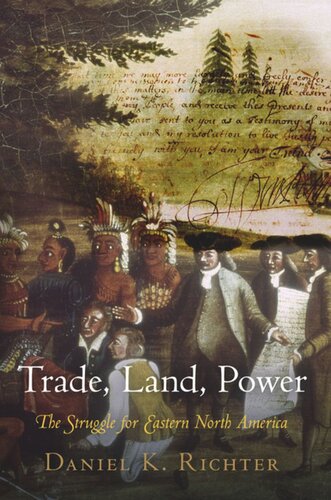 Trade Land Power The Struggle For Eastern North America Daniel K Richter