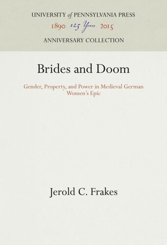 Brides And Doom Gender Property And Power In Medieval German Womens Epic Jerold C Frakes