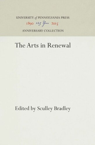 The Arts In Renewal Reprint 2016 Sculley Bradley Editor