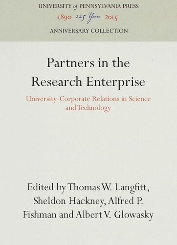 Partners In The Research Enterprise Universitycorporate Relations In Science And Technology Reprint 2016 Thomas W Langfitt Editor Sheldon Hackney Editor Alfred P Fishman