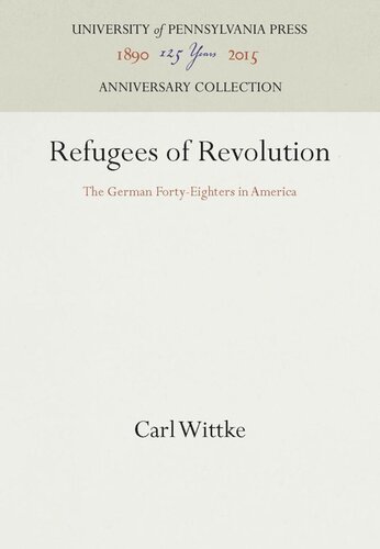 Refugees Of Revolution The German Fortyeighters In America Reprint 2016 Carl Wittke