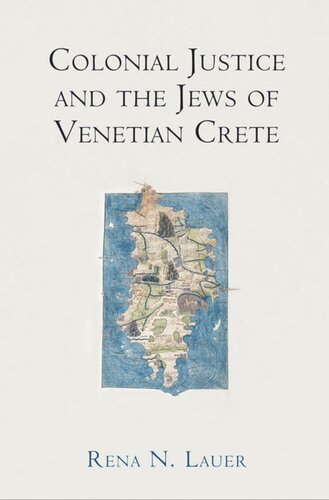Colonial Justice And The Jews Of Venetian Crete Rena N Lauer