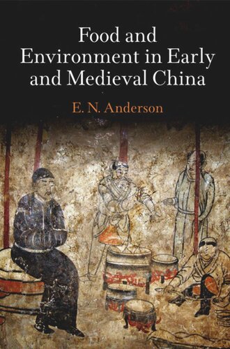 Food And Environment In Early And Medieval China E N Anderson