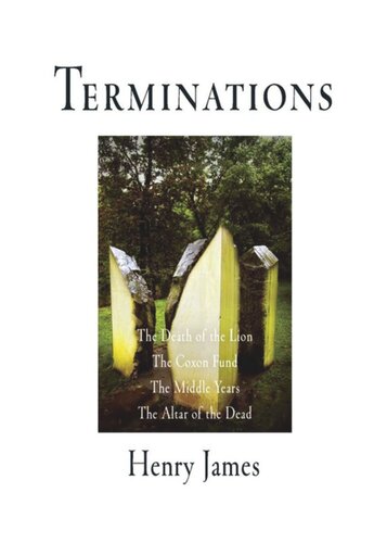 Terminations The Death Of The Lion The Coxon Fund The Middle Years The Altar Of The Dead Henry James