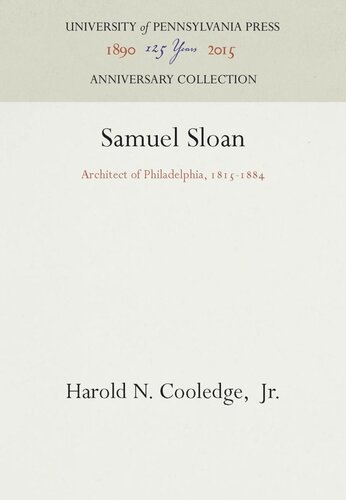 Samuel Sloan Architect Of Philadelphia 18151884 Reprint 2016 Harold N Cooledge
