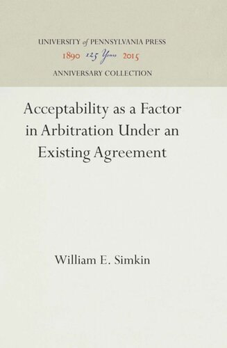 Acceptability As A Factor In Arbitration Under An Existing Agreement Reprint 2016 William E Simkin