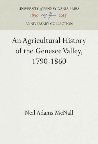 An Agricultural History Of The Genesee Valley 17901860 Neil Adams Mcnall