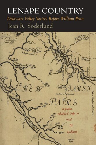 Lenape Country Delaware Valley Society Before William Penn Jean R Soderlund