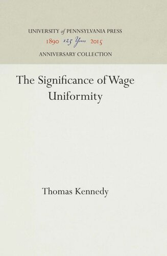 The Significance Of Wage Uniformity Reprint 2016 Thomas Kennedy