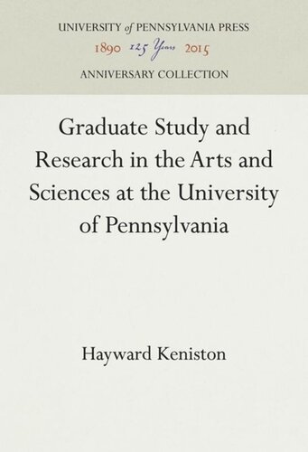 Graduate Study And Research In The Arts And Sciences At The University Of Pennsylvania Hayward Keniston