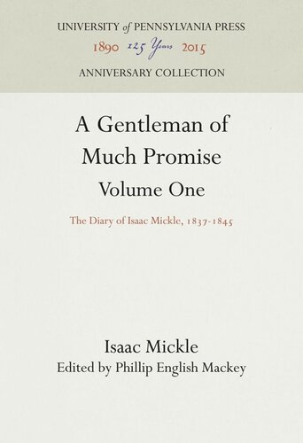 A Gentleman Of Much Promise Volumes 1 And 2 The Diary Of Isaac Mickle 18371845 Isaac Mickle Editor Phillip English Mackey Editor