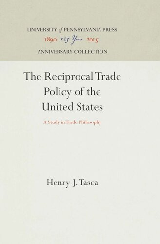 The Reciprocal Trade Policy Of The United States A Study In Trade Philosophy Reprint 2016 Henry J Tasca