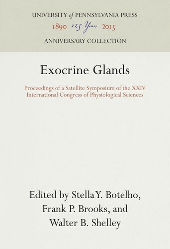 Exocrine Glands Proceedings Of A Satellite Symposium Of The Xxiv International Congress Of Physiological Sciences Stella Y Botelho Editor Frank P Brooks Editor Walter B Shelley Editor